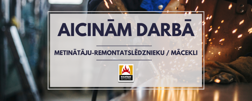 Aicinām darbā metinātāju-remontatslēdznieku vai mācekli